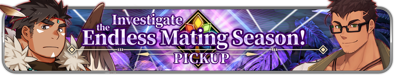 Chapter 3’s “Investigate the Endless Mating Season!” Pick-Up Event Now Available!