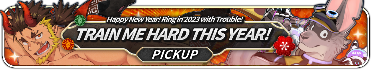 [Pick-Up Preview] : “Happy New Year! Ring in 2023 with Trouble! ” Event: “Train Me Hard This Year!” PU