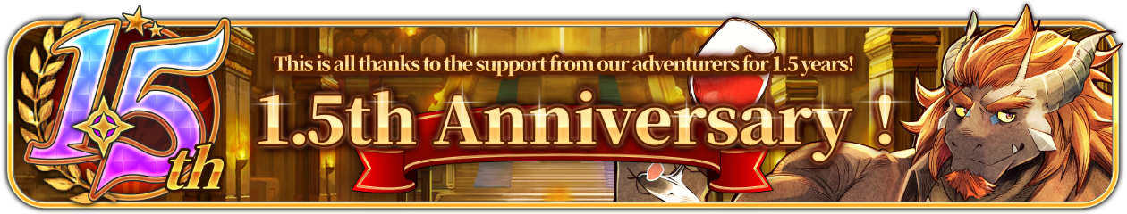 1.5 Year Anniversary Campaign for All Our Adventurers Who Made it Possible!