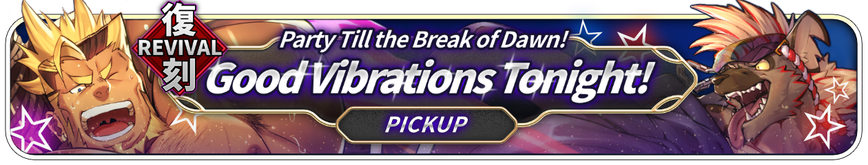 [Pick-Up Preview] Revival PU “Party Till the Break of Dawn! Good Vibrations Tonight!”