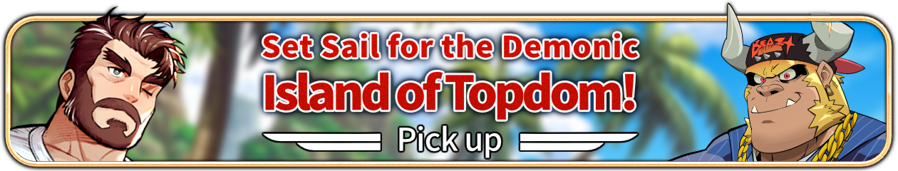 “Set Sail for the Demonic Island of Topdom!” PU Now Available!