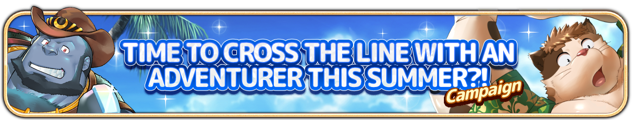 “Time to Cross The Line with an Adventurer This Summer?!” Campaign