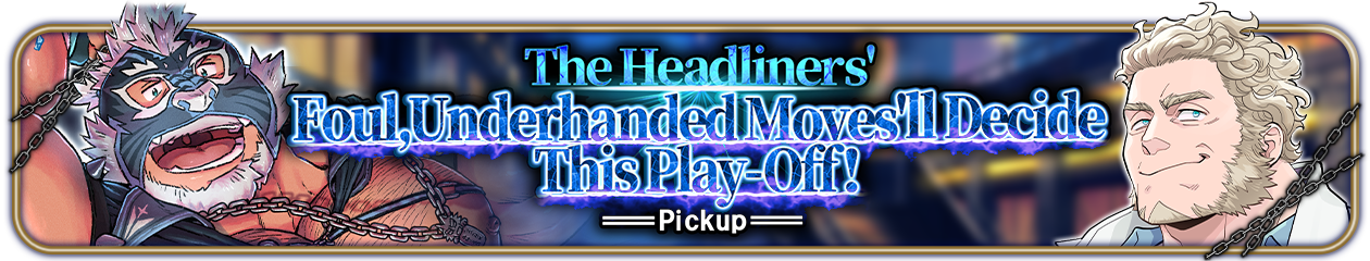 “The Headliners’ Foul, Underhanded Moves’ll Decide This Play-Off!” PU Now Available!